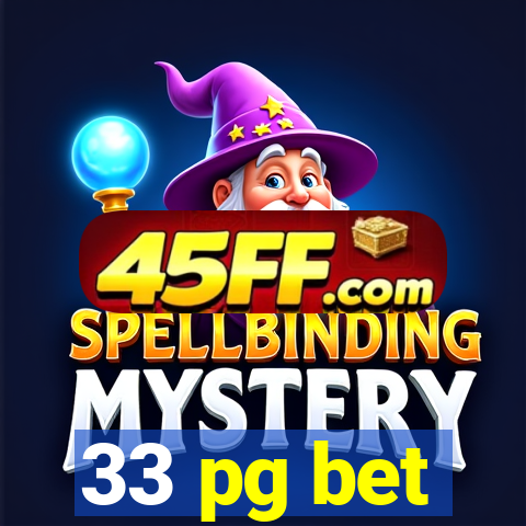 33 pg bet
